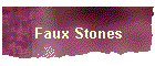 Faux Stones
