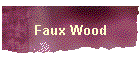 Faux Wood