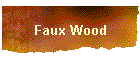 Faux Wood
